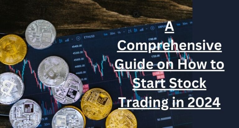 Read more about the article A Comprehensive Guide on How to Start Stock Trading in 2024