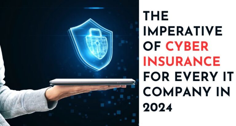 Read more about the article Safeguarding Digital Assets: The Imperative of Cyber Insurance for Every IT Company in 2024