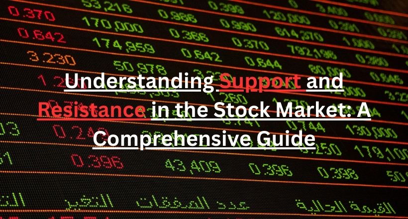 You are currently viewing Understanding Support and Resistance in the Stock Market: A Comprehensive Guide